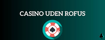 Danske Casino Uden ROFUS Sider - En Guide til Spiloplevelser Danske Casino Uden ROFUS Sider - En Guide til Spiloplevelser