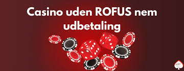 Danske Online Casino Uden ROFUS Din Guide til Spil Uden Begrænsninger